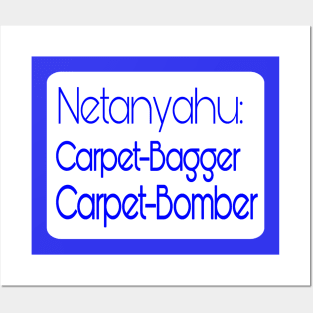 Netanyahu - Carpet-Bagger - Carpet- Bomber - Back Posters and Art